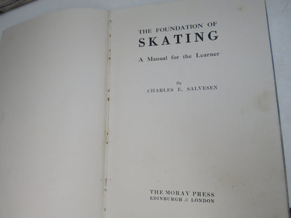 The Foundation of Skating A Manual For The Learner By Charles E. Salvesen 1938