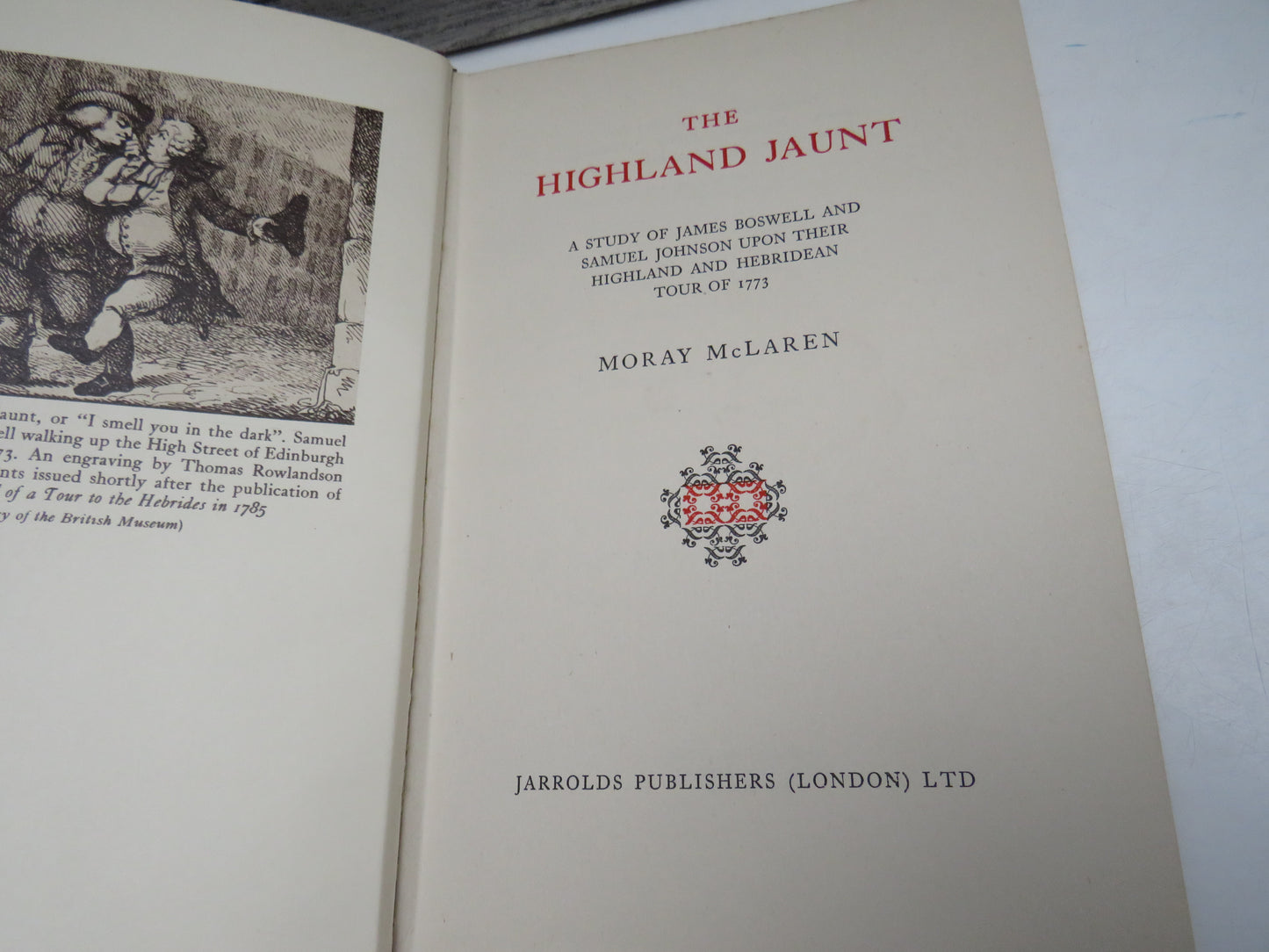 The Highland Jaunt A Study of James Boswell and Samuel Johnson Upon Their Highland and Hebridean Tour of 1773 By Moray McLaren 1954