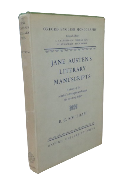 Jane Austen's Literary Manuscripts A Study of the Novelist's Development Through The Surviving Papers By B.C. Southam 1964