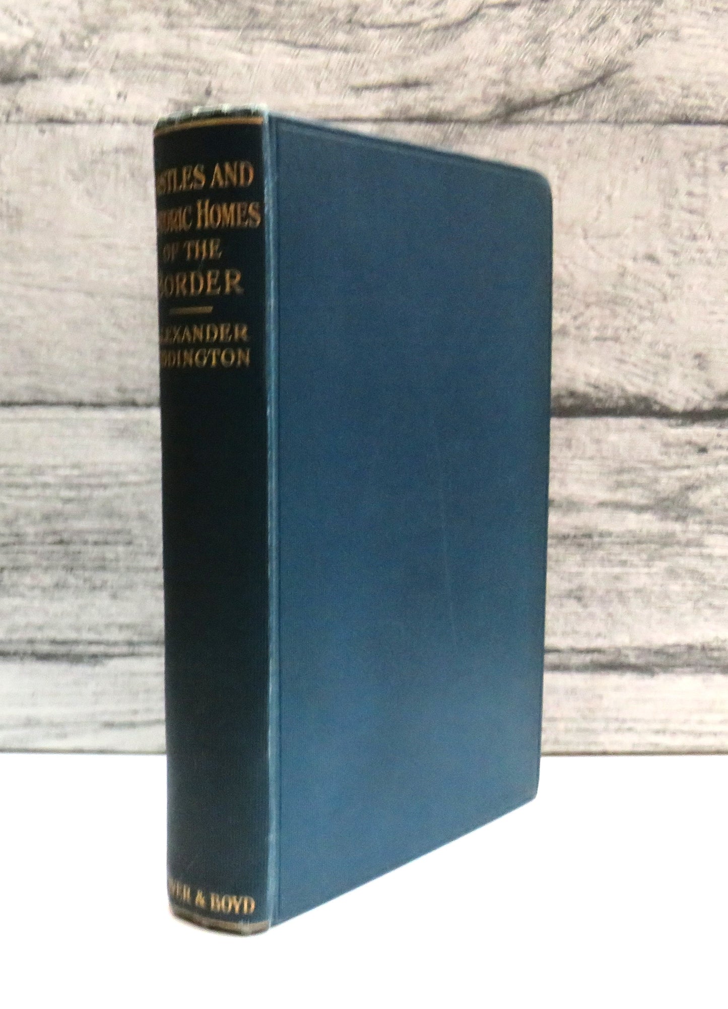 Castles and Historic Homes of the Border Their Traditions and Romance By Alexander Eddington 1926