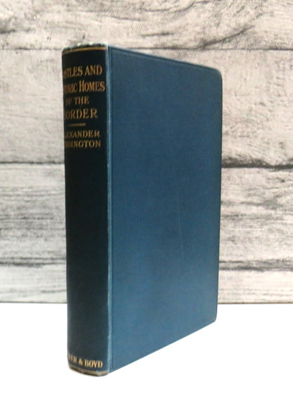 Castles and Historic Homes of the Border Their Traditions and Romance By Alexander Eddington 1926