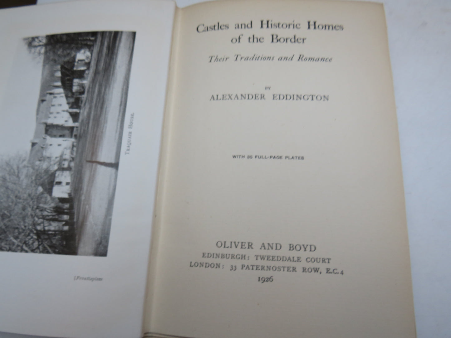 Castles and Historic Homes of the Border Their Traditions and Romance By Alexander Eddington 1926