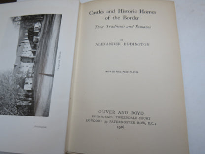 Castles and Historic Homes of the Border Their Traditions and Romance By Alexander Eddington 1926