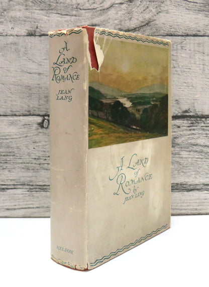 A Land of Romance The Border: Its History and Legend By Jean Lang