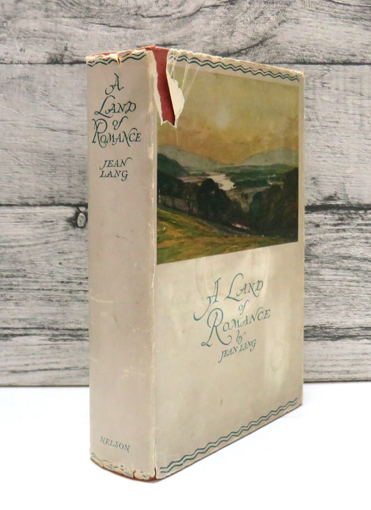 A Land of Romance The Border: Its History and Legend By Jean Lang