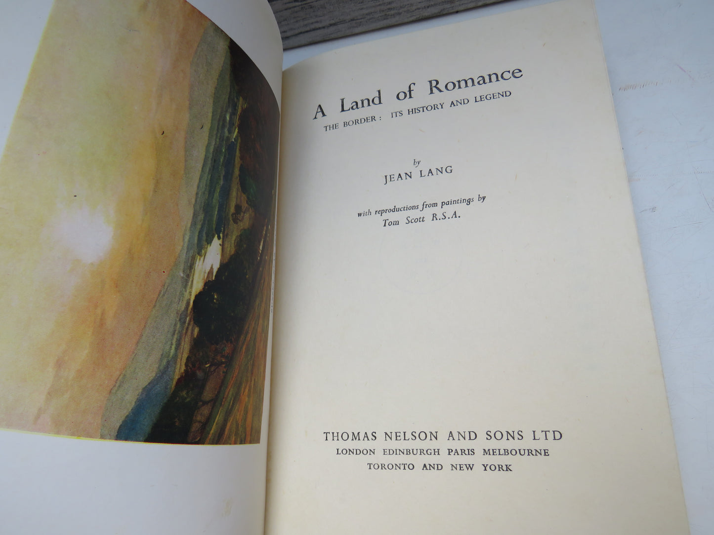 A Land of Romance The Border: Its History and Legend By Jean Lang