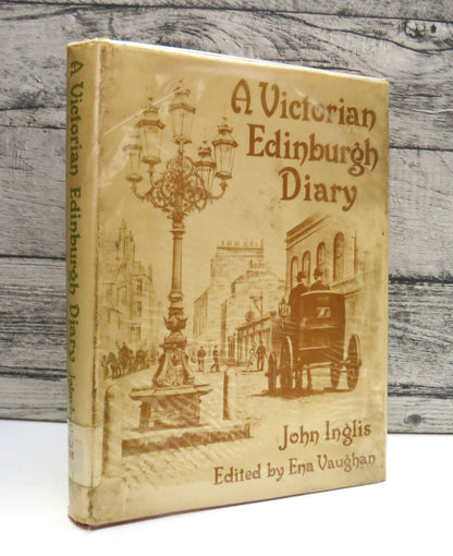 A Victorian Edinburgh Diary By John Inglis 1984