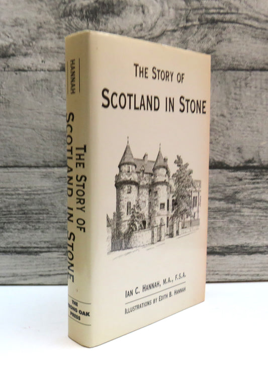 The Story of Scotland In Stone By Ian C. Hannah 1988