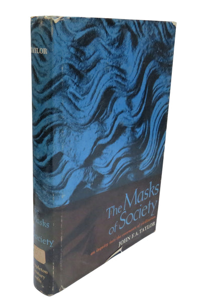 The Masks of Society An Inquiry Into The Covenants of Civilization By John F. A. Taylor 1966 book front cover
