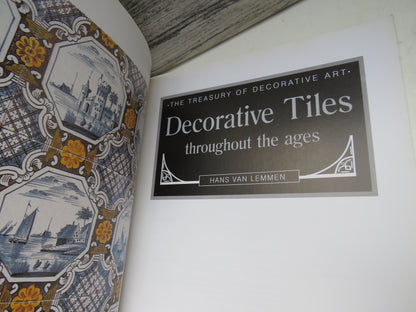 Decorative Tiles Throughout The Ages By Hans Van Lemmen 1997