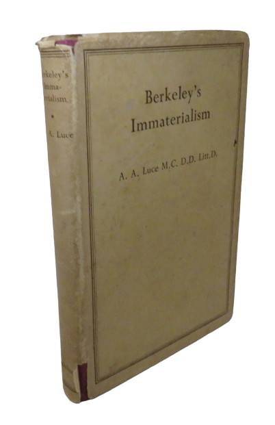 Berkeley's Immaterialism A Commentary on his "A Treatise Concerning The Principles of Human Knowledge" By A.A. Luce 1945