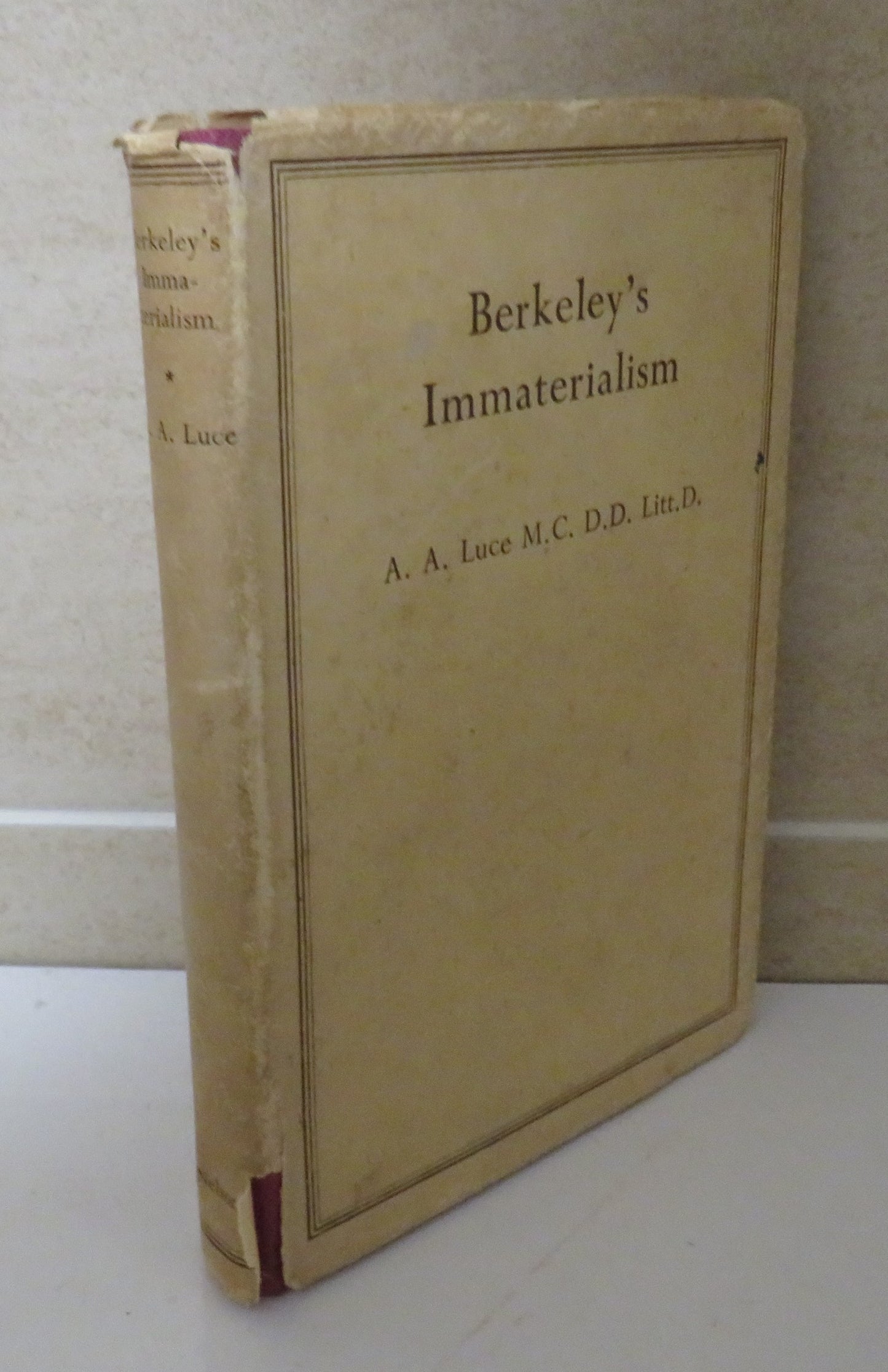 Berkeley's Immaterialism A Commentary on his "A Treatise Concerning The Principles of Human Knowledge" By A.A. Luce 1945