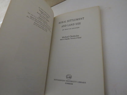 Rural Settlement and Land Use, An Essay in Location, by Michael Chisholm, 1972 book image 4