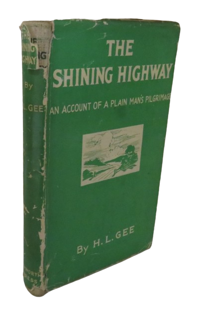 The Shining Highway An Account of a Plain Man's Pilgrimage By H.L. Gee book front cover