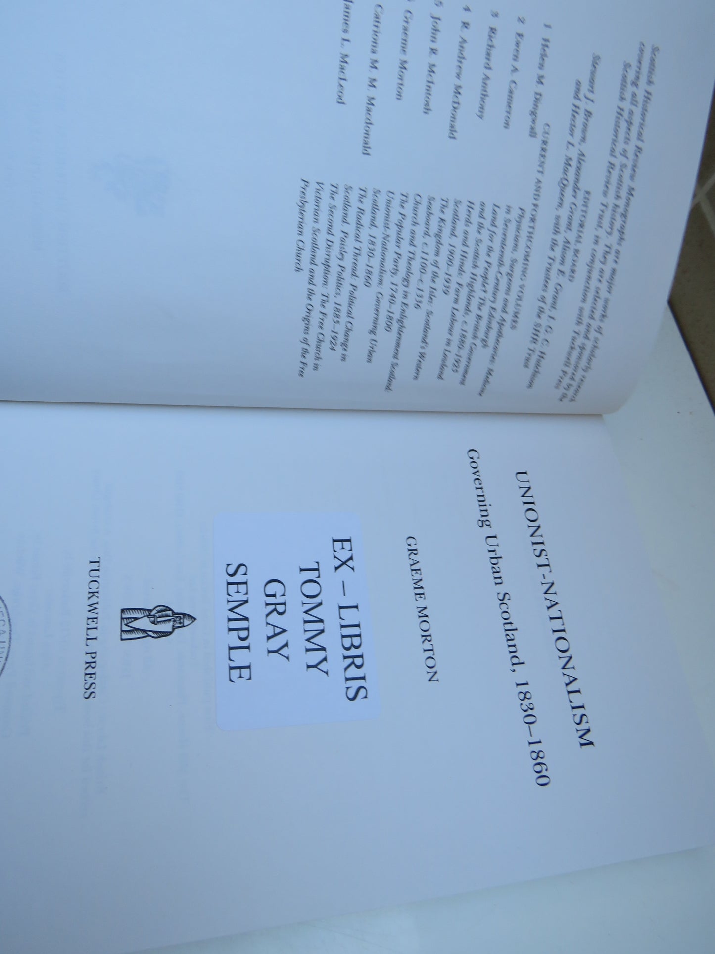 Unionist Nationalism, Governing Urban Scotland, 1830-1860 by Graeme Morton, 1999