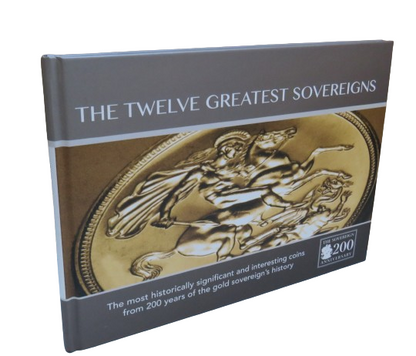 The Twelve Greatest Sovereigns, the Most Historically Signification and Interesting Coins from 200 Y book front cover