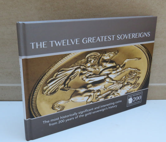 The Twelve Greatest Sovereigns, the Most Historically Signification and Interesting Coins from 200 Years of the Gold Sovereign's History, 2017, Signed