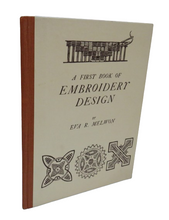 Load image into Gallery viewer, A First Book of Embroidery Design by Eva R. Melwon, 1931
