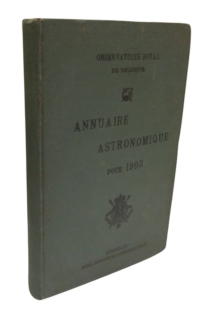 Annuaire Astronomique De L'Observatoire Royal De Belgium By G. Lecointe 1905 book front cover