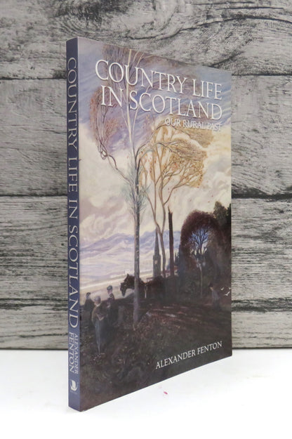 Country Life In Scotland Our Rural Past By Alexander Fenton 2008