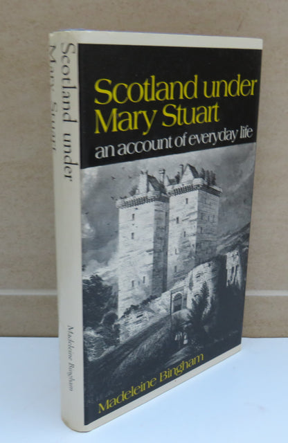 Scotland Under Mary Stuart, an Account of Everyday Life by Madeleine Bingham, 1974 book image 2
