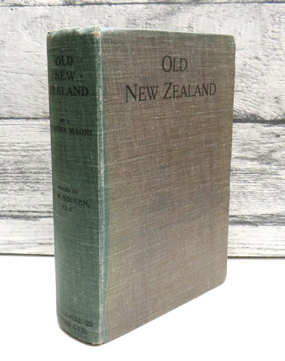 Old New Zealand A Tale of The Good Old Times By A Pakeha Maori 1930 book front cover