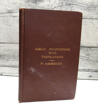Gaelic Incantations Charms and Blessings Of The Hebrides By William Mackenzie 1895 book front cover