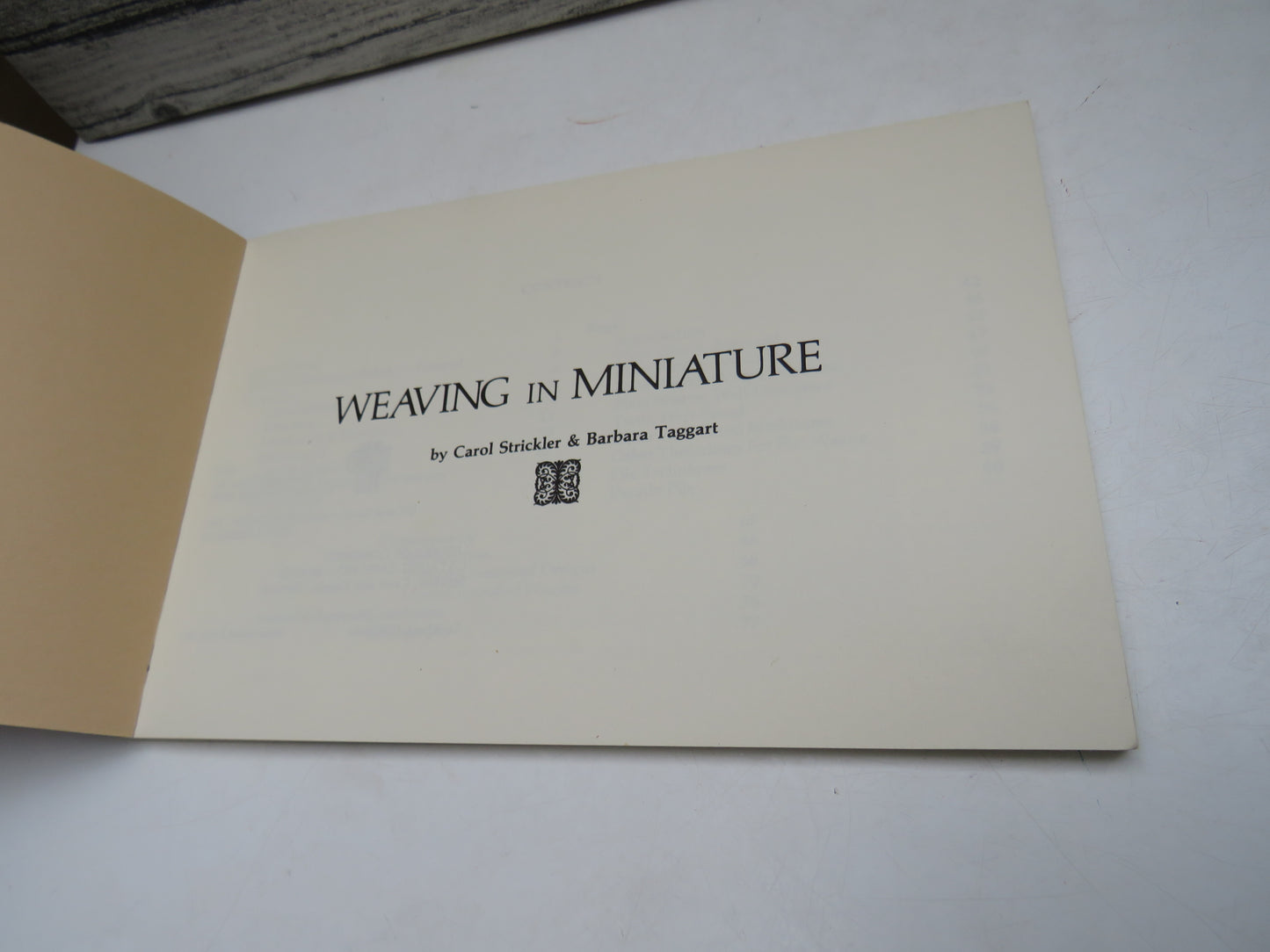 Weaving In Miniature By Carol Strickler & Barbara Taggart 1980