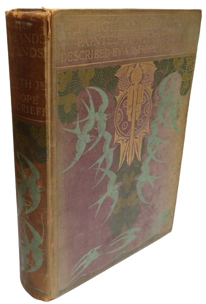 The Highlands and Islands of Scotland Painted By W. Smith Junr Described By A.R. Hope Moncrieff 1906 book front cover