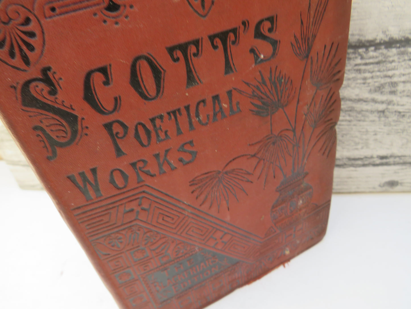 The Complete Poetical and Dramatic Works of Sir Walter Scott With An Introductory Memoir By William B. Scott 1883