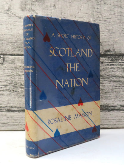 A Short History of Scotland The Nation By Rosaline Masson 1944