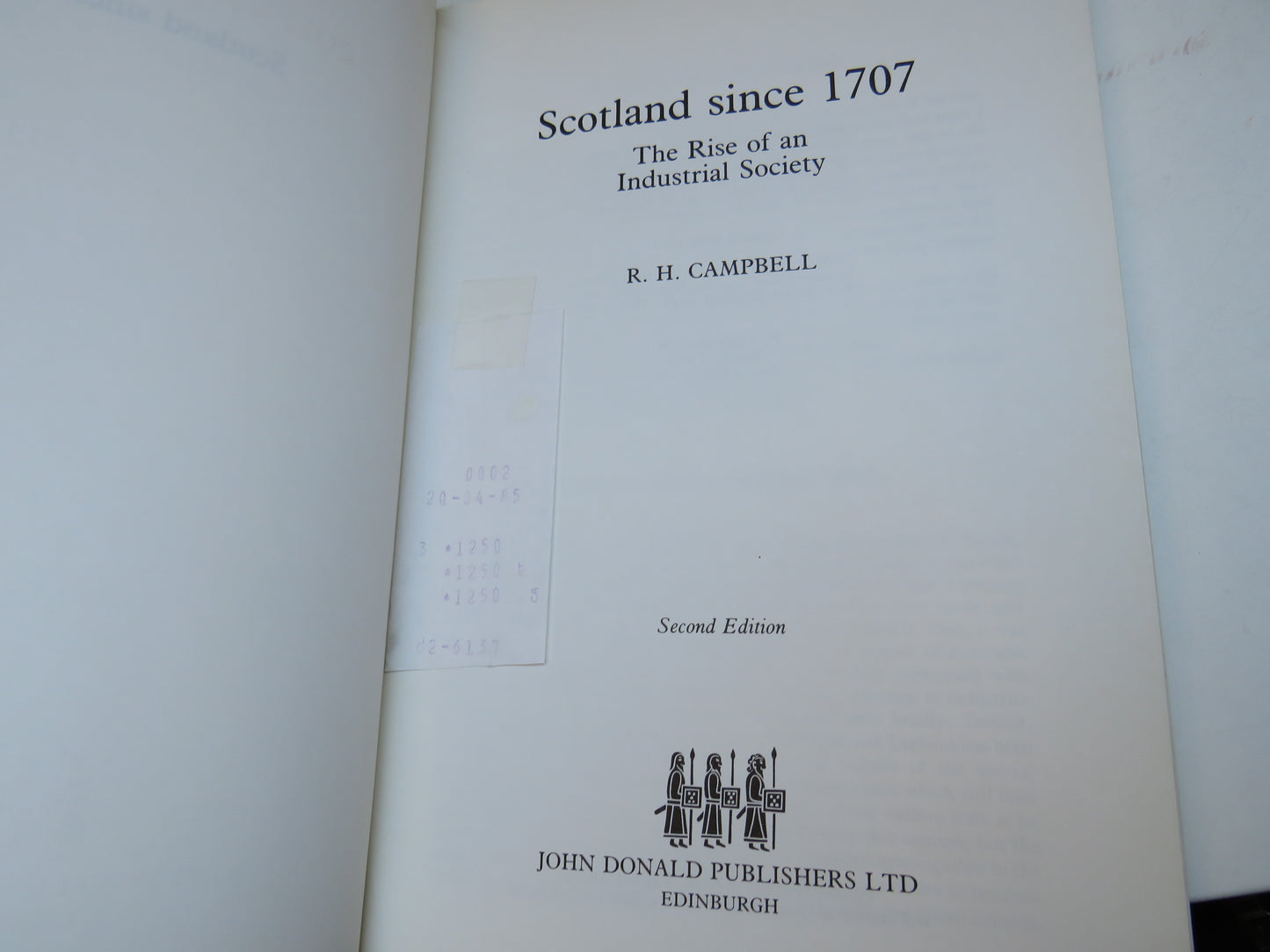 Scotland Since 1707 The Rise of An Industrial Society By R. H. Campbell 1985