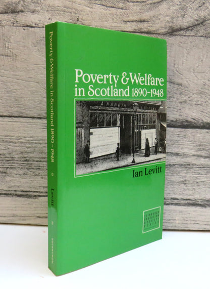 Poverty and Welfare In Scotland 1890-1948 By Ian Levitt 1988 book front cover