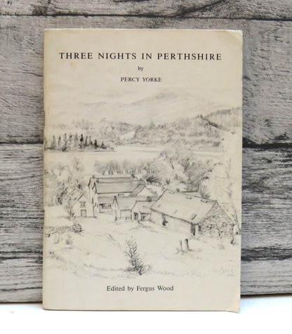 Three Nights In Perthshire With A Description of the Festival of a "Scotch Hairst Kirn" By Percy Yor book front cover