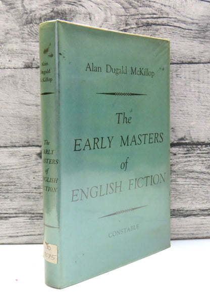 The Early Masters of English Fiction By Alan Dugald McKillop 1962