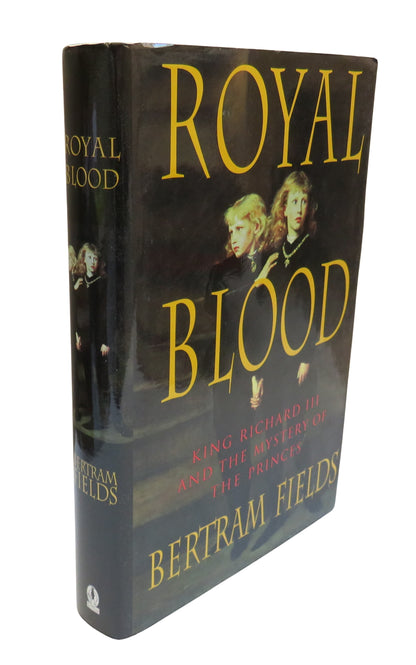 Royal Blood King Richard III and the Mystery of the Princes By Bertram Fields 2000 book front cover