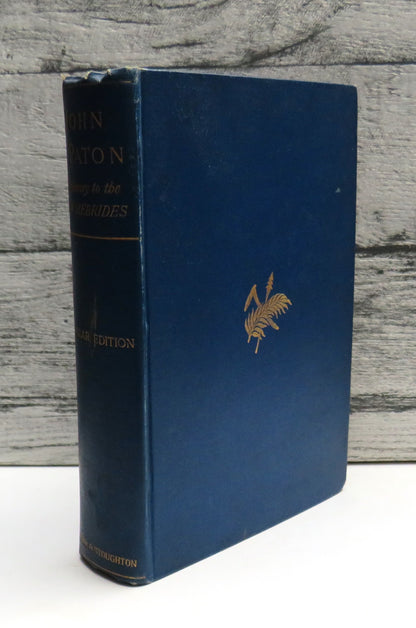 John G. Paton, D.D. Missionary To The New Hebrides An Autobiography Edited By His Brother The Rev Ja book front cover