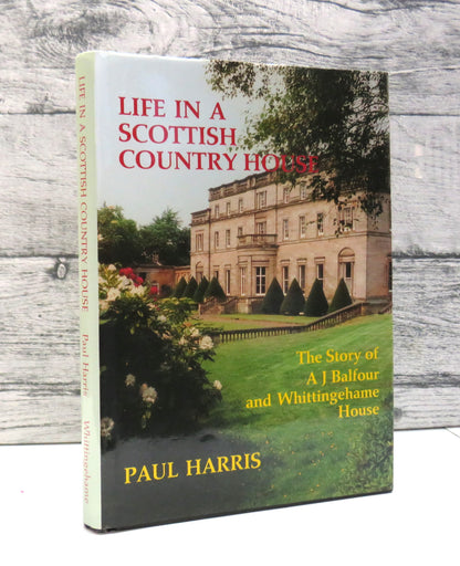 Life In A Scottish Country House The Story of A J Balfour and Whittingehame House By Paul Harris 1989