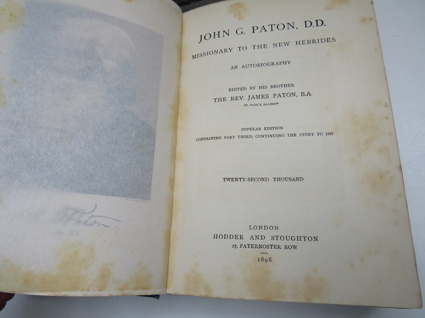 John G. Paton, D.D. Missionary To The New Hebrides An Autobiography Edited By His Brother The Rev James Paton 1898