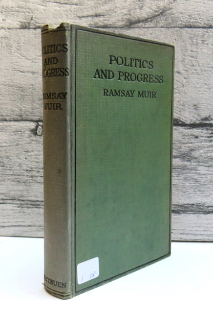 Politics and Progress A Survey of the Problems Of To-Day By Ramsay Muir 1923 1st Edition