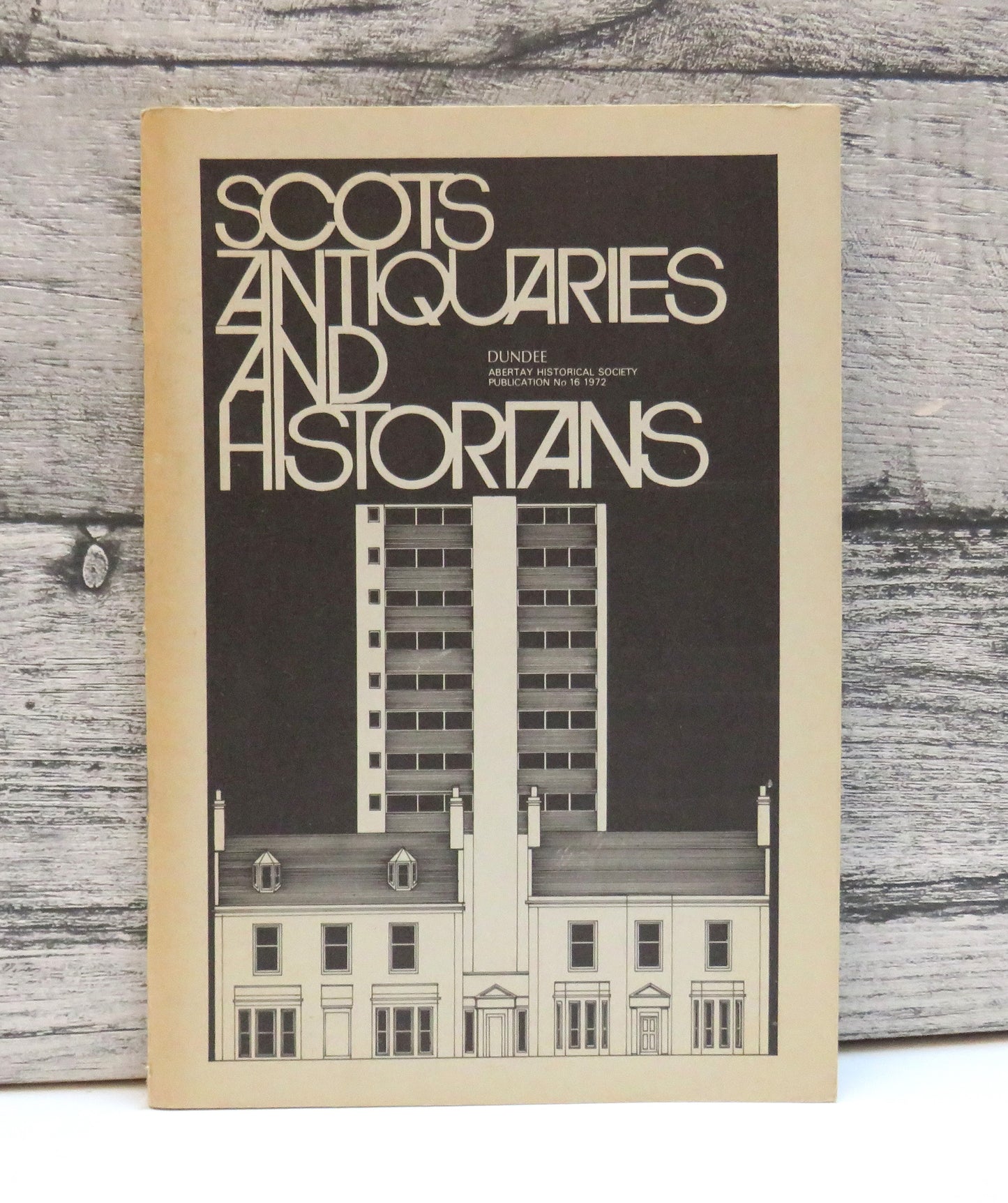 Scots Antiquaries and Historians Dundee Abertay Historical Society No 16 1972