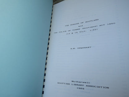 The Burghs of Scotland and The Police of Towns (Scotland) Act 1850 By R M Urquhart 1989
