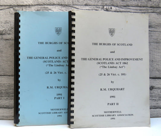 The Burghs of Scotland and the General Police and Improvement (Scotland) Act 1862 By R.M. Urquhart
