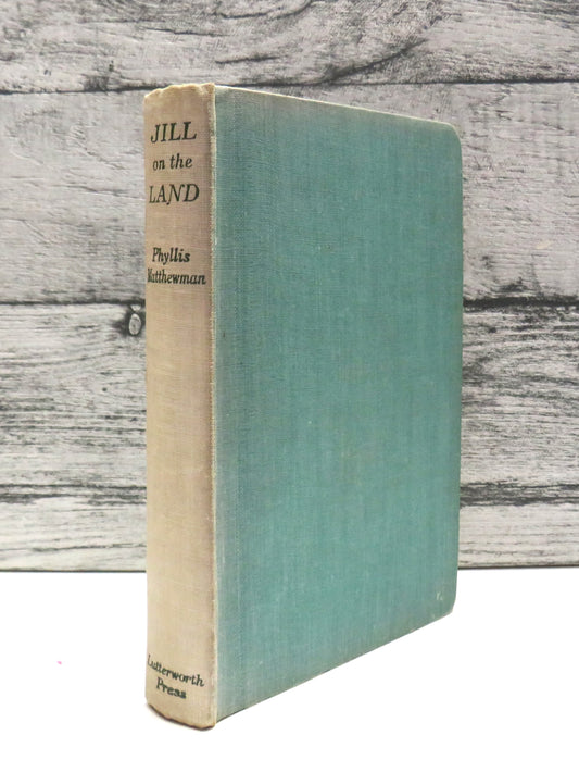 Jill On The Land By Phyllis Matthewman 1942