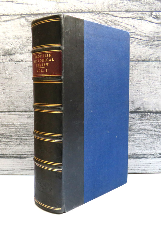 The Scottish Historical Review Being A New Series of The Scottish Antiquary Established 1886 Volume First 1904