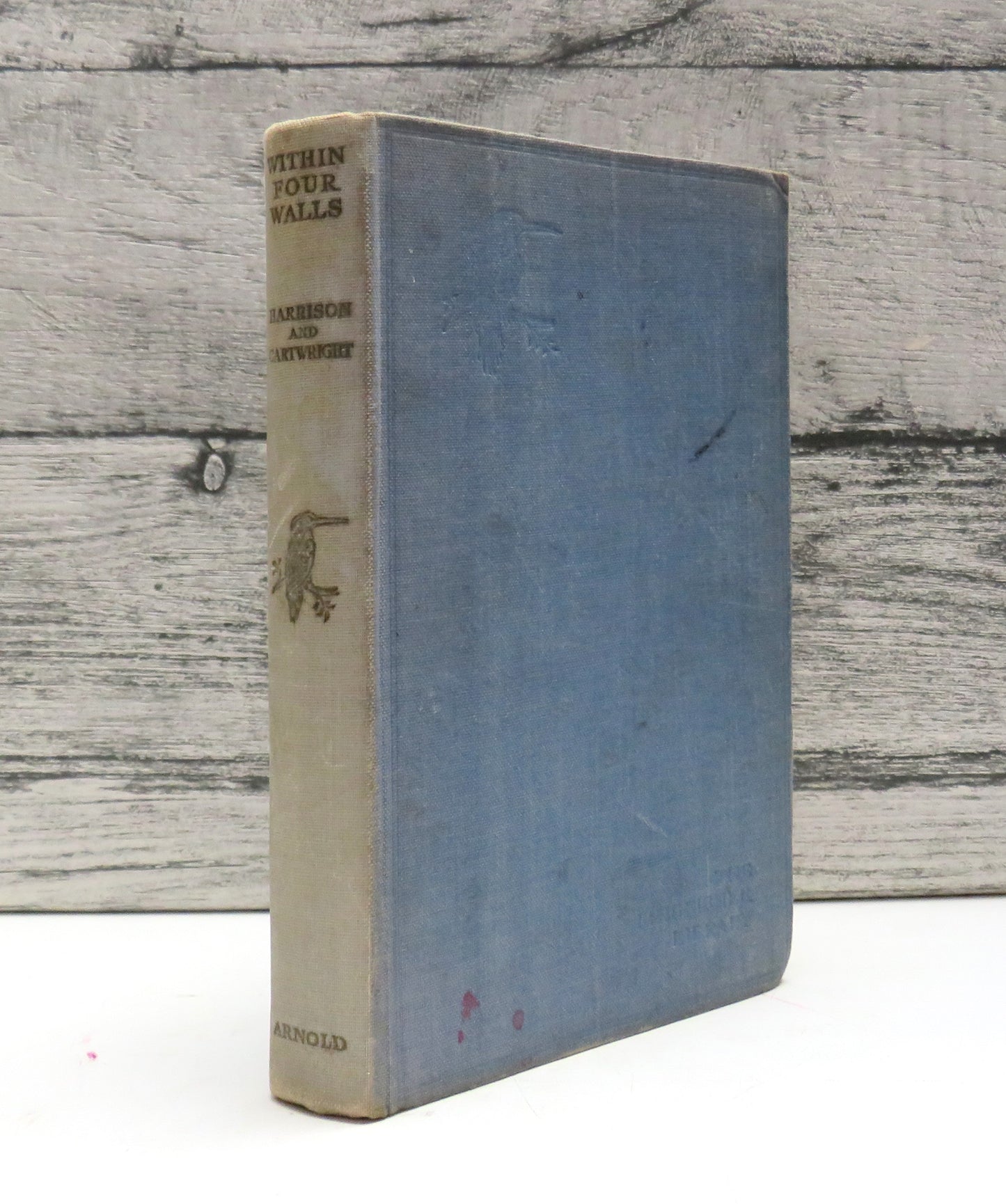 Within Four Walls By Major M. C. C. Harrison and Captain H. A. Cartwright 1933