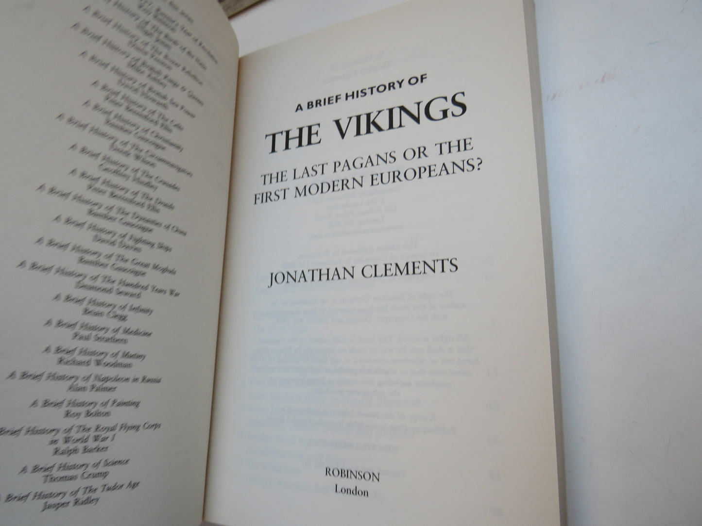 A Brief History of The Vikings The Last Pagans Or The First Modern Europeans? By Jonathan Clements 2005