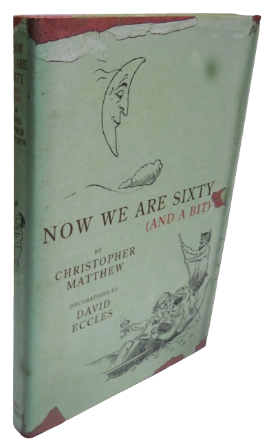 Now We Are Sixty (and a Bit) By Christopher Matthew 2003 book front cover