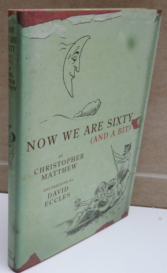 Now We Are Sixty (and a Bit) By Christopher Matthew 2003