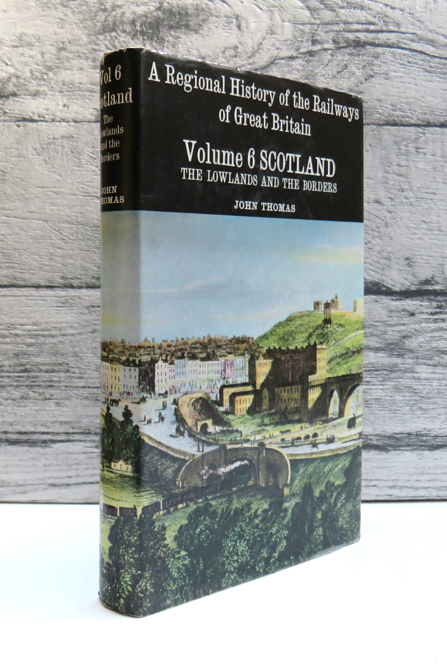 A Regional History of the Railways of Great Britain Volume VI Scotland: The Lowlands and The Borders By John Thomas 1971